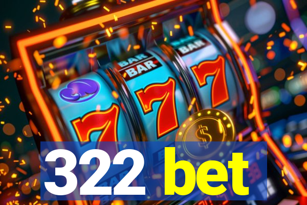 322 bet